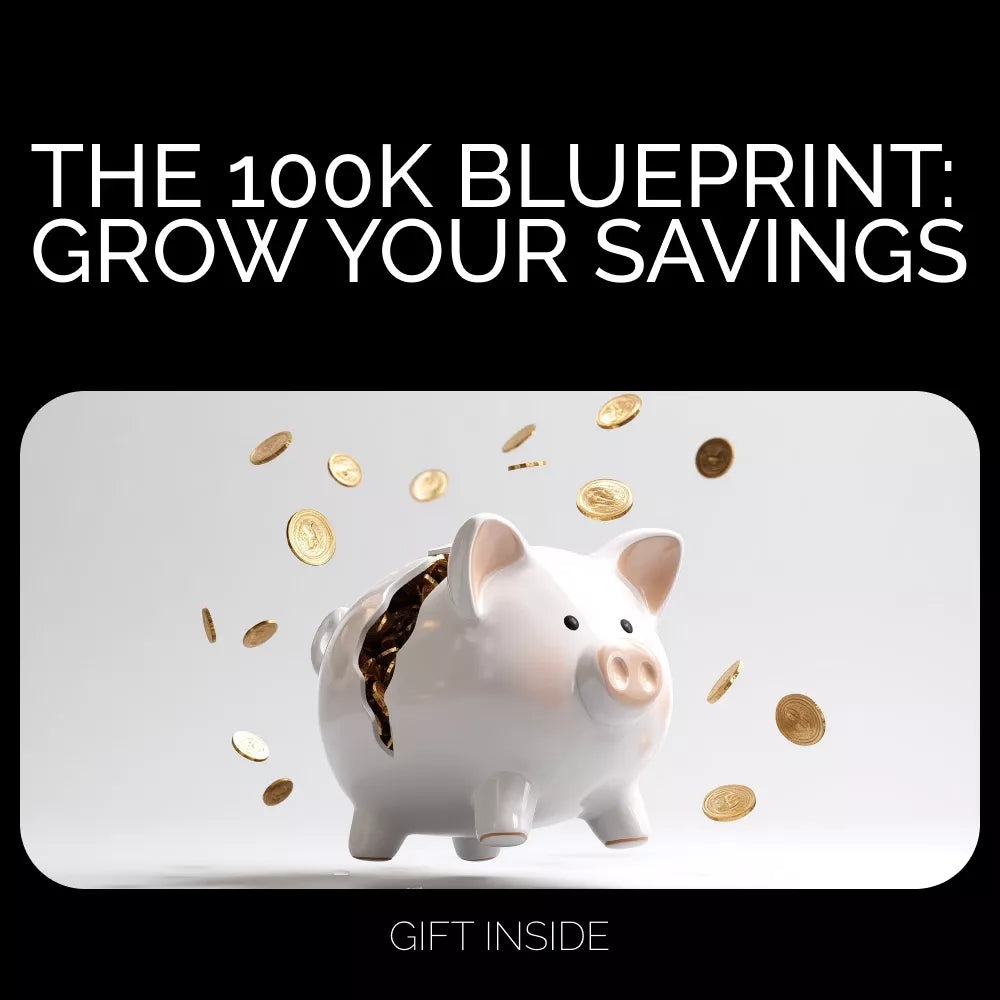 The 100K Blueprint: Grow Your Savings - Digital Guide to Financial Success