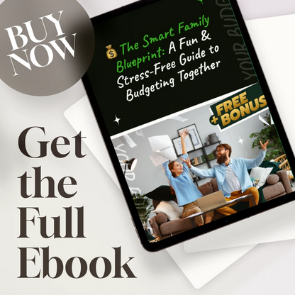 The Smart Family Blueprint: A Fun & Stress-Free Guide to Budgeting Together