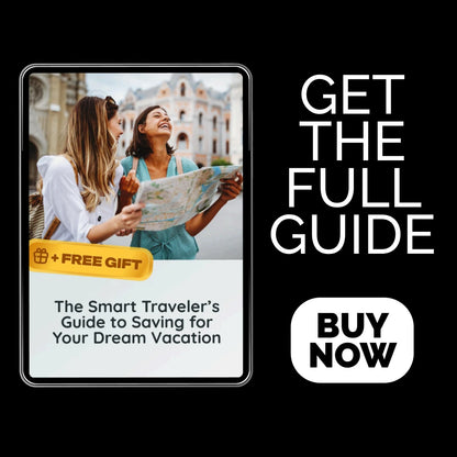 The Smart Traveler’s Guide to Saving for Your Dream Vacation: A Practical eBook to Plan & Fund Your Ideal Getaway
