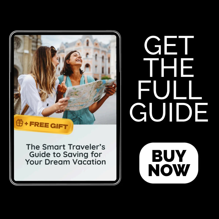 The Smart Traveler’s Guide to Saving for Your Dream Vacation: A Practical eBook to Plan & Fund Your Ideal Getaway
